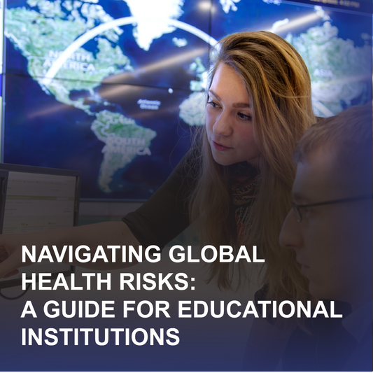 Navigating Global Health Risks: A Guide for Educational Institutions